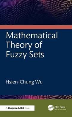 Mathematical Theory of Fuzzy Sets - Wu, Hsien-Chung