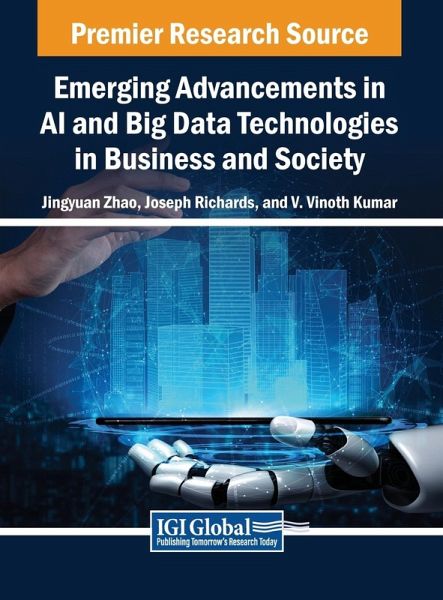 Emerging Advancements in AI and Big Data Technologies in Business and Society Emerging Advancements in AI and Big Data Technologies in Business and Society