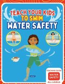 Teach Your Kids To Swim Water Safety Teaching Guide Teach Your Kids To Swim Water Safety Teaching Guide