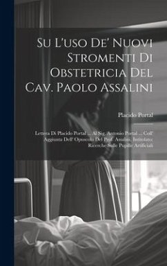 Cover Su l'uso de' nuovi stromenti di obstetricia del Cav. Paolo Assalini: Lettera di Placido Portal ... al Sig. Antonio Portal ... coll' aggiunta dell' opu