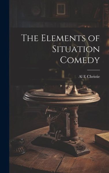 The Elements of Situation Comedy The Elements of Situation Comedy
