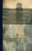 It May Happen Yet: A Tale Of Bonaparte's Invasion Of England It May Happen Yet: A Tale Of Bonaparte's Invasion Of England