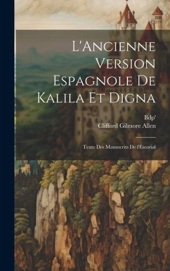 Cover L'Ancienne version espagnole de Kalila et Digna; texte des manuscrits de l'Escorial