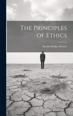 The Principles of Ethics - Bowne, Borden Parker