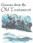 Lessons from the Old Testament Lessons from the Old Testament