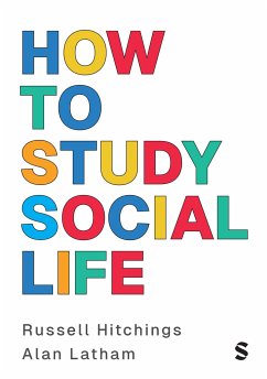 How to Study Social Life - Latham, Alan; Hitchings, Russell