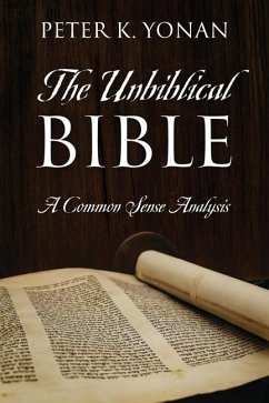 The Unbiblical Bible - Yonan, Peter K