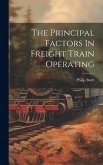 The Principal Factors In Freight Train Operating The Principal Factors In Freight Train Operating
