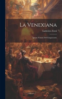 La Venexiana: Ignoto veneto del Cinquecento - Zorzi, Ludovico