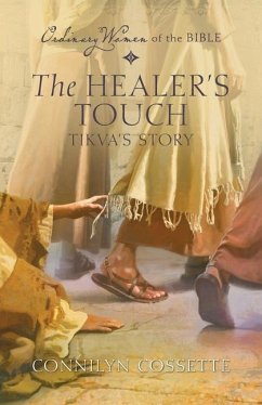 The Healer's Touch: Tikva's Story - Cossette, Connilynn; Guideposts