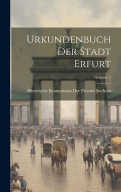 Cover Urkundenbuch Der Stadt Erfurt; Volume 2