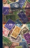 Collection Des Sceaux...