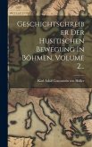 Geschichtschreiber Der Husitischen Bewegung In Böhmen, Volume 2... Geschichtschreiber Der Husitischen Bewegung In Böhmen, Volume 2...