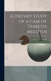 A Dietary Study of a Case of Diabetes Mellitus