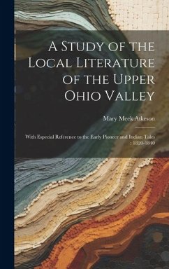 A Study of the Local Literature of the Upper Ohio Valley Cover A Study of the Local Literature of the Upper Ohio Valley