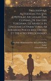 Philosophus Autodidactus Sive Epistolae Abi Jafaar Ebn Cophail De Hai Ebn Yokdhan. Ex Arabica In Linguam Latinam Versa Ab Eduardo Pocockio, Oxonii Et Philosophus Autodidactus Sive Epistolae Abi Jafaar Ebn Cophail De Hai Ebn Yokdhan. Ex Arabica In Linguam Latinam Versa Ab Eduardo Pocockio, Oxonii Et
