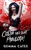 Col¿ii Mei Sunt Fabulo¿i! - O Poveste De Dragoste Dintre Un Vampir Aproape Uman ¿i Un Om