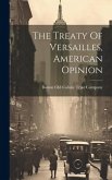 The Treaty Of Versailles, American Opinion