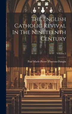 The English Catholic Revival In The Nineteenth Century; Volume 2