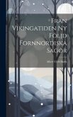 Fran Vikingatiden ny Följd Fornnordiska Sagor