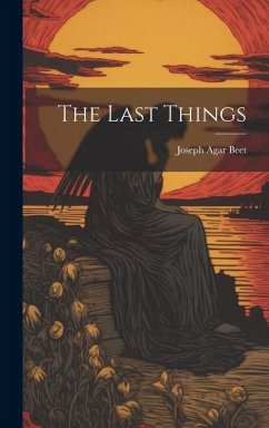 The Last Things - Beet, Joseph Agar