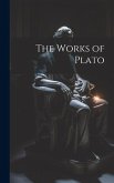 The Works of Plato The Works of Plato