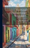 Parnaso Colombiano, Volume 1... Parnaso Colombiano, Volume 1...