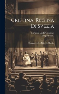 Cristina, Regina Di Svezia: Dramma Storico-lirico In 5 Parti... - Foroni, Jacopo