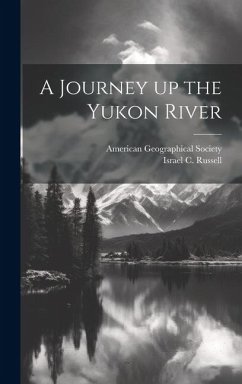 A Journey up the Yukon River - Russell, Israel C.