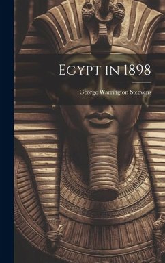 Egypt in 1898 - Steevens, George Warrington