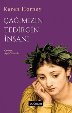 Cagimizin Tedirgin Insani - Horney, Karen