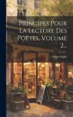 Principes Pour La Lecture Des Poëtes, Volume 2...