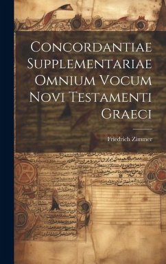 Concordantiae Supplementariae Omnium vocum Novi Testamenti Graeci - Friedrich, Zimmer