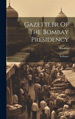 Gazetteer Of The Bombay Presidency: Kolhapur