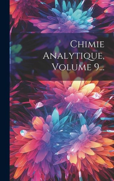 Chimie Analytique, Volume 9... Chimie Analytique, Volume 9...