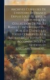 Archives Curieuses De L'histoire De France Depuis Louis XI Jusqu'à Louis Xviii, Ou Collection De Pièces Rares Et Intéressantes ... Publiées D'après Le