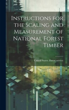 Instructions for the Scaling and Measurement of National Forest Timber