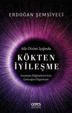 Kökten Iyilesme - Aile Dizimi Isiginda - Semsiyeci, Erdogan Kökten Iyilesme - Aile Dizimi Isiginda - Semsiyeci, Erdogan