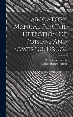 Laboratory Manual For The Detection Of Poisons And Powerful Drugs - Autenrieth, Wilhelm