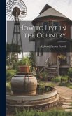 How to Live in the Country How to Live in the Country