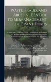 Waste, Fraud, and Abuse at EPA due to Mismanagement of Grant Funds: Hearing Before the Subcommittee on National Economic Growth, Natural Resources, an