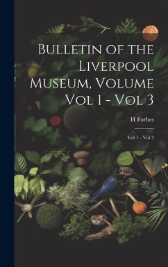 Cover Bulletin of the Liverpool Museum, Volume Vol 1 - Vol 3