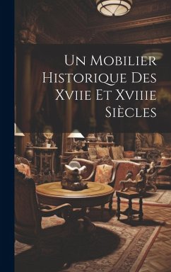 Cover Un Mobilier Historique Des Xviie Et Xviiie Siècles