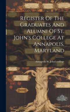 Register Of The Graduates And Alumni Of St. John's College At Annapolis, Maryland