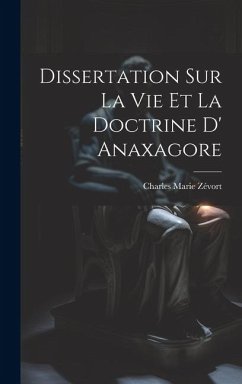 Dissertation Sur La Vie Et La Doctrine D' Anaxagore - Zévort, Charles Marie