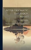 After Dogmatic Theology, What?: Materialism, Or Aspiritual Philosophy And Natural Religion