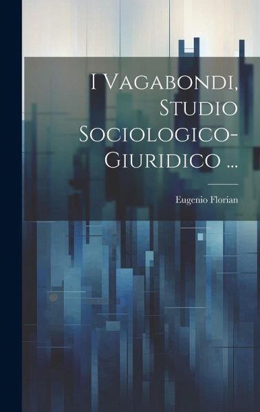 I Vagabondi, Studio Sociologico-Giuridico ... I Vagabondi, Studio Sociologico-Giuridico ...
