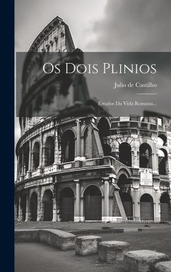 Os Dois Plinios: Estudos Da Vida Romana... Cover Os Dois Plinios: Estudos Da Vida Romana...