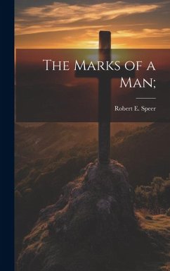 The Marks of a man; - Speer, Robert E