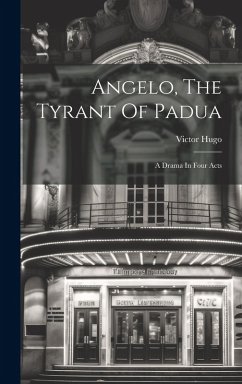 Angelo, The Tyrant Of Padua: A Drama In Four Acts Cover Angelo, The Tyrant Of Padua: A Drama In Four Acts